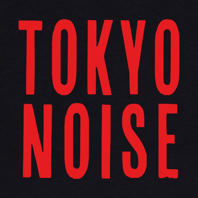 Tokyo Noise by typofive